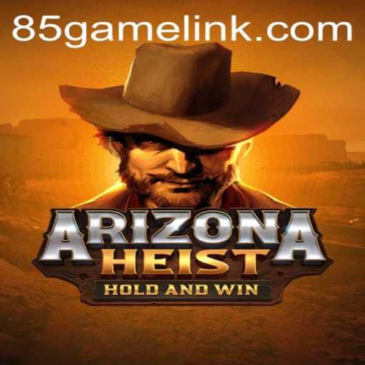 ArizonaHeist: The Thrilling New Game with a Twist