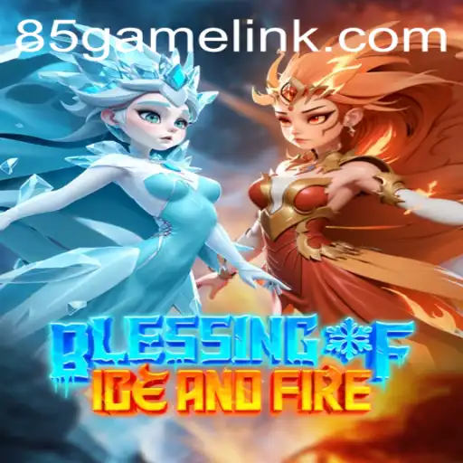 Exploring the Magical World of BlessingofIceandFire: A Comprehensive Guide to 85.Game