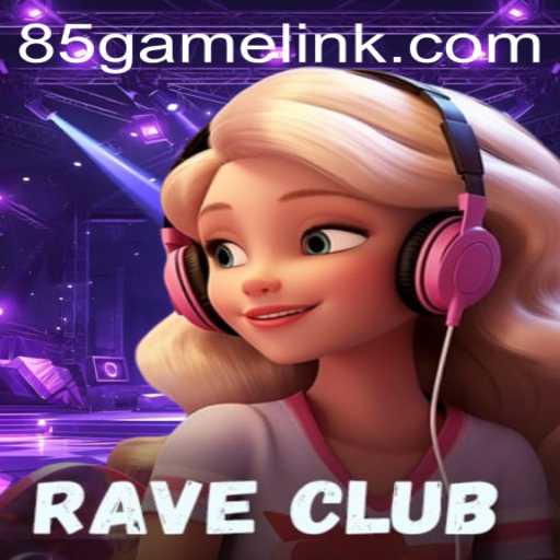 Immerse Yourself in the Vibrant World of RaveClub: A Guide to 85.Game